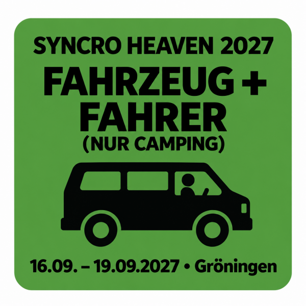 Syncro Heaven 2027 - Area 39 Gröningen - Fahrzeug plus Fahrer nur Camping